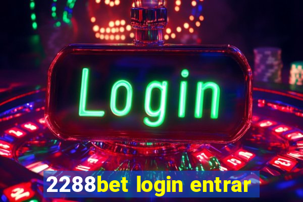 2288bet login entrar